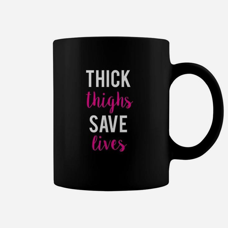 Thick Thighs Save Lives Coffee Mug