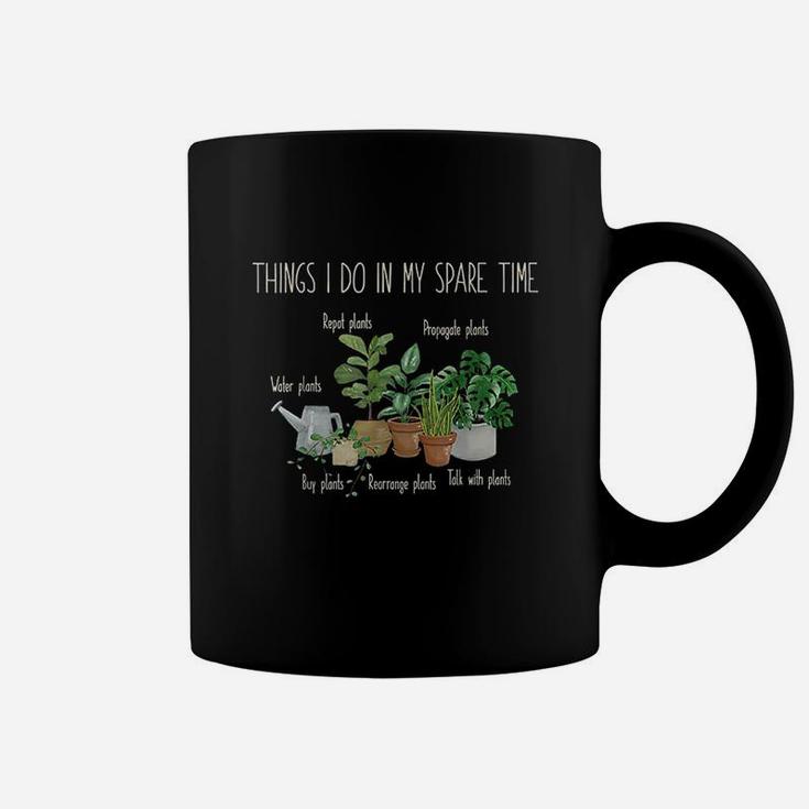 Things I Do In My Spare Time Plant Funny Gardener Gardening Coffee Mug