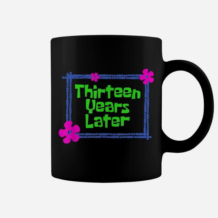 Thirteen Years Later 13 Year Old Birthday Party Coffee Mug