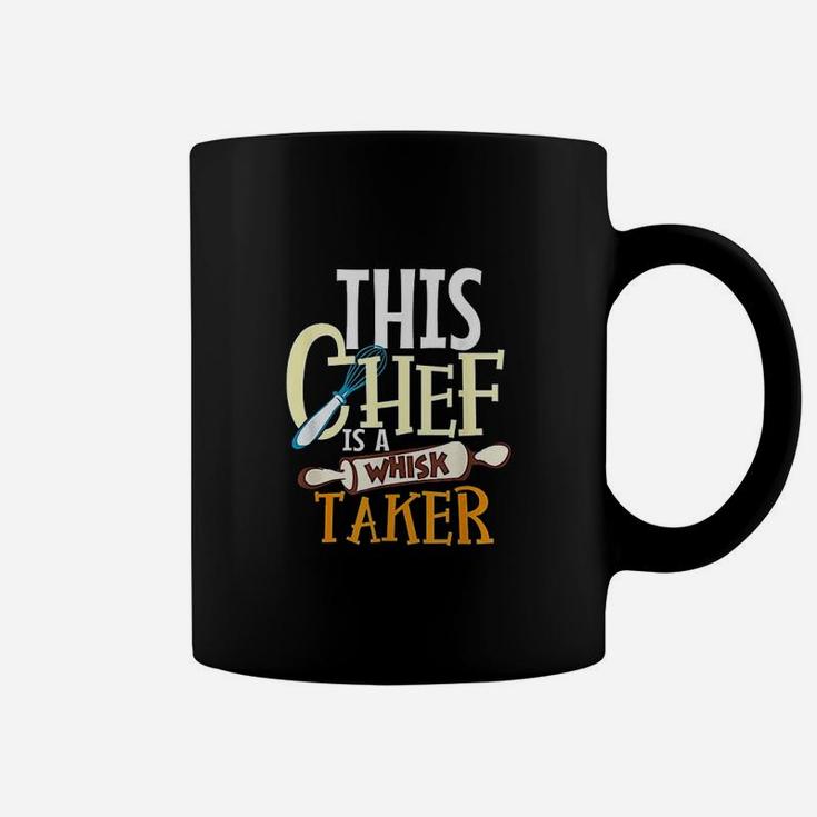 This Chef Is A Whisk Taker Coffee Mug