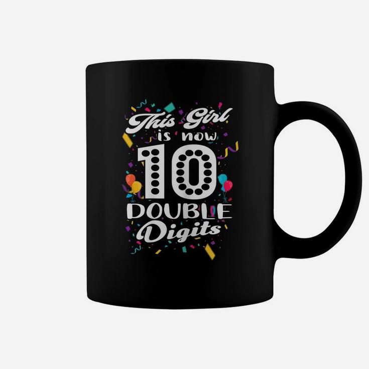 This Girl Is Now 10 Double Digits - Birthday Girl 10Th Party Coffee Mug