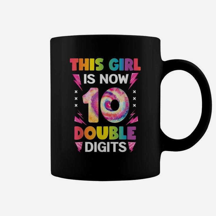 This Girl Is Now 10 Double Digits Tie Dye 10Th Birthday Coffee Mug