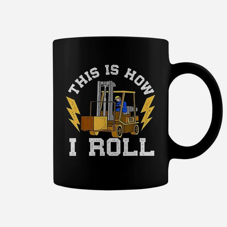 This Is How I Roll Forklift Driver Operator Coffee Mug