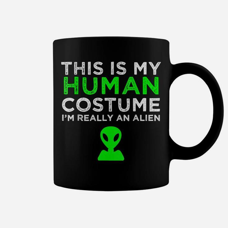 This Is My Human Costume I'm Really An Alien Coffee Mug