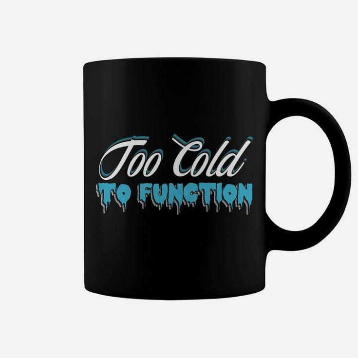 This Is My Too Cold To Function Sweatshirt, Coffee Mug