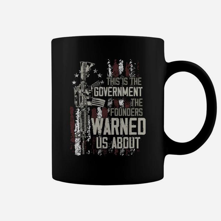 This Is The Government The Founders Warned Us About On Back Coffee Mug