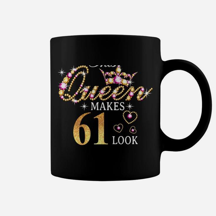 This Queen Makes 61 Look Fabulous 61St Birthday Queen B-Day Coffee Mug