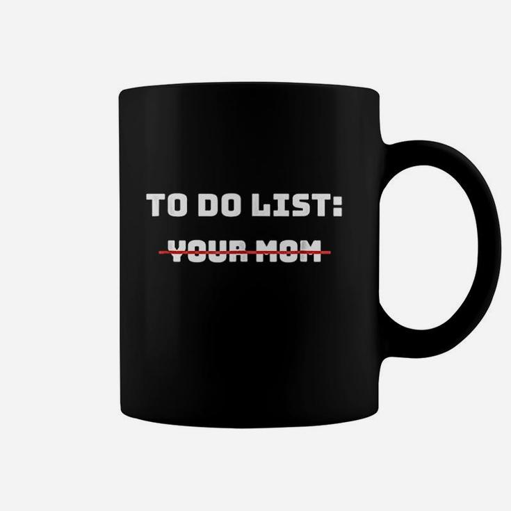 To Do List Your Mom Coffee Mug