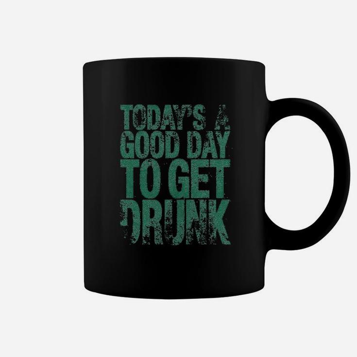 Today's A Good Day To Get Coffee Mug