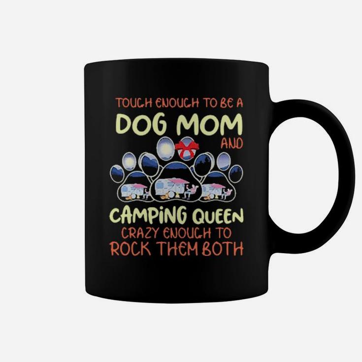 Touch Enough To Be A Dog Mom And Camping Queen Coffee Mug