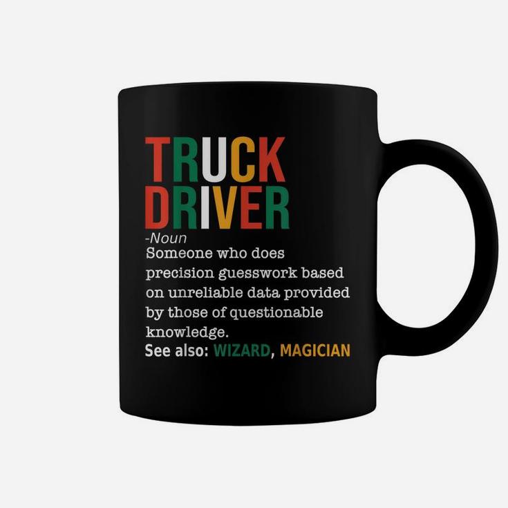 Truck Driver Definition Noun Funny Truck Driver Trucker Coffee Mug