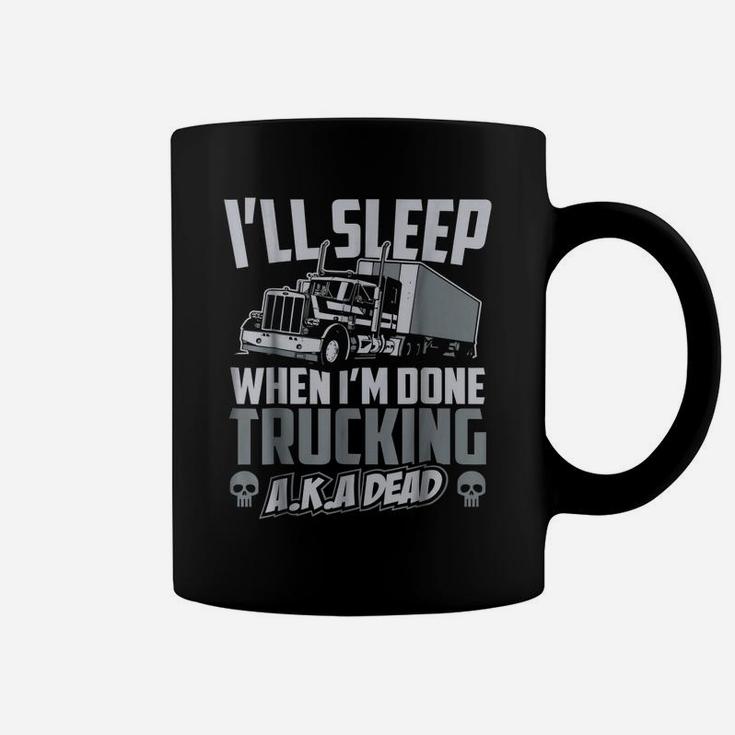 Truck Driver Truckers T Shirt Funny Gift Idea Men And Women Coffee Mug