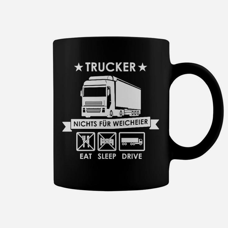 Trucker_lkw Fahrer_nichts Für Weicheier Tassen