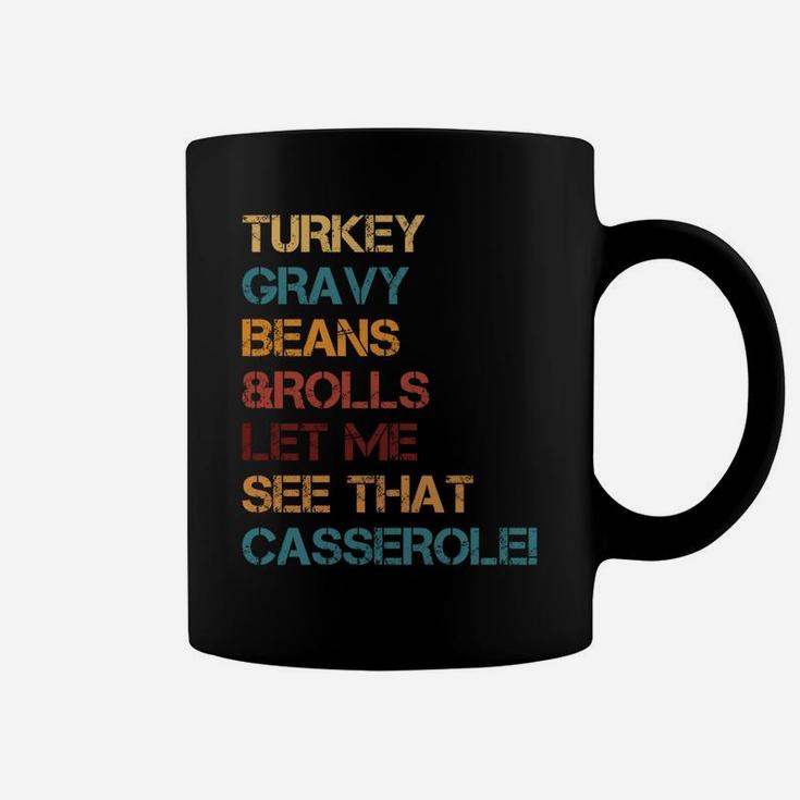 Turkey Gravy Beans And Rolls Let Me See That Casserole Sweatshirt Coffee Mug