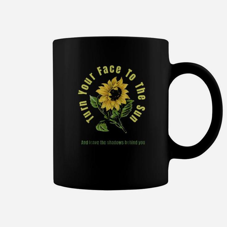 Turn Your Face To The Sun Coffee Mug