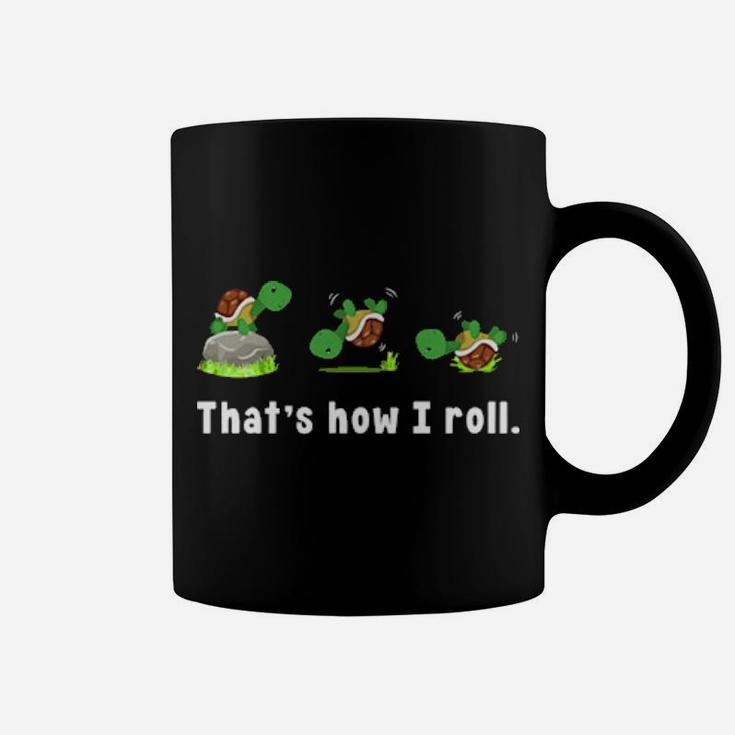 Turtle That's How I Roll Coffee Mug