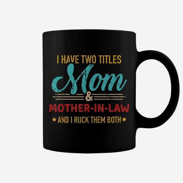 Two Titles Mom And Mother-In-Law Vintage For Mother's Day Coffee Mug