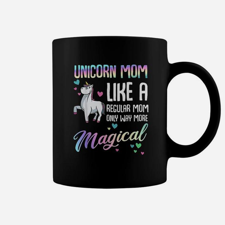 Unicorn Mom Like A Regular Mother Bday Birthday Coffee Mug