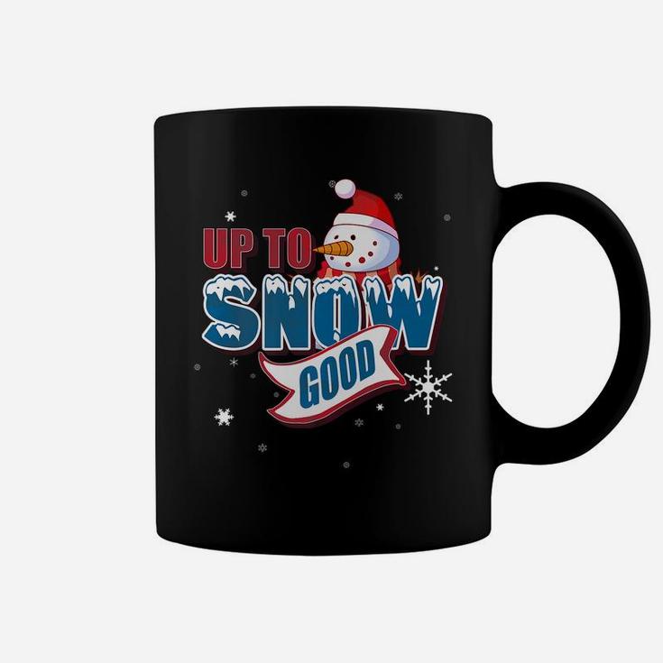 Up To Snow Good Snowman Funny Ugly Christmas Shirt Gift Coffee Mug