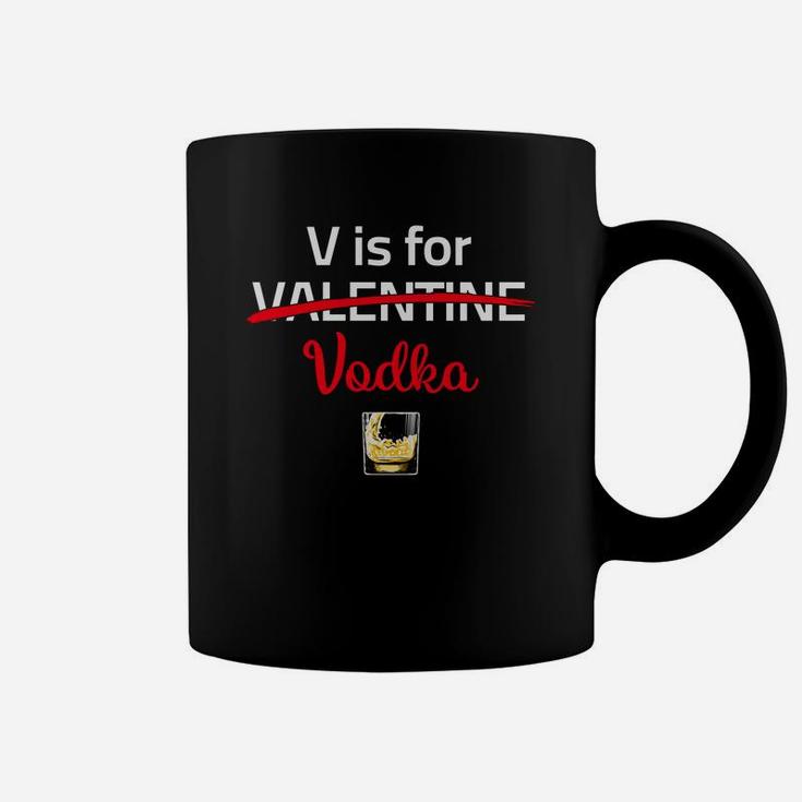 V Is For Vodka Gift For Valentine Happy Valentines Day Coffee Mug