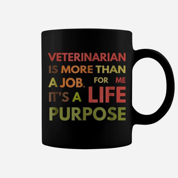Veterinarian Not Job Life Purpose Veterinary School Coffee Mug