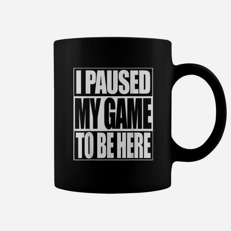 Video Game I Paused My Game To Be Here Coffee Mug