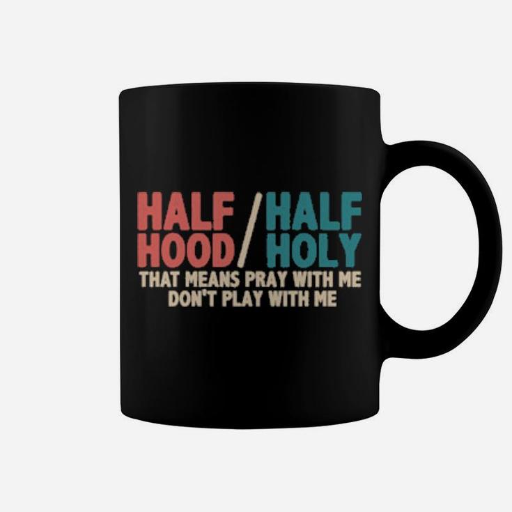 Vintage Half Hood Half Holy Pray With Me But Dont Play Jesus Coffee Mug