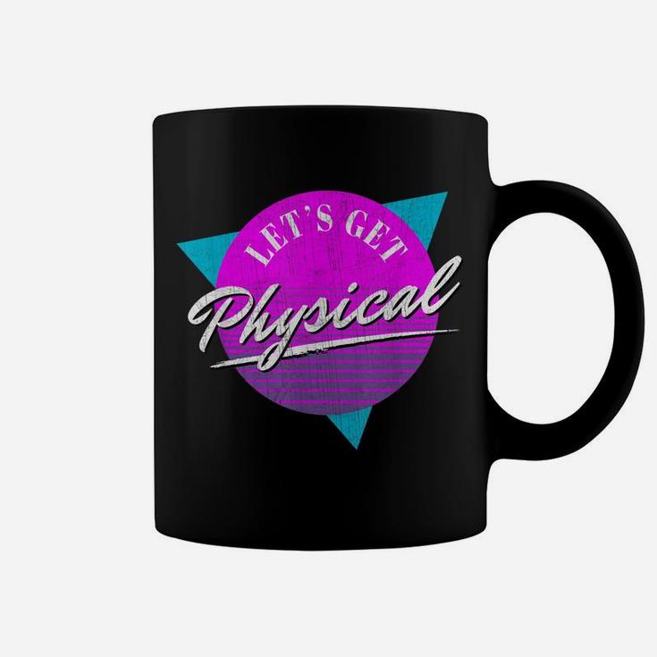 Vintage Retro Lets Get Physical Workout Gym Totally Rad 80'S Coffee Mug