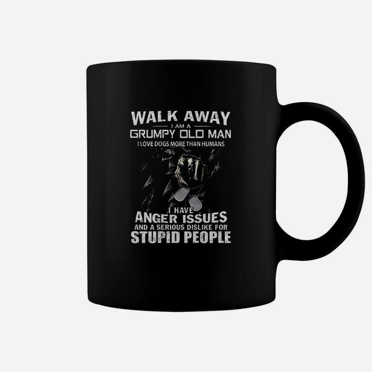 Walk Away I Am A Grumpy Old Man I Love Dogs More Than Humans Coffee Mug
