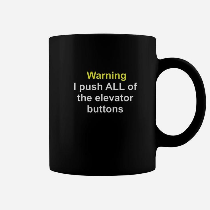 Warning I Push All Of Buttons Coffee Mug