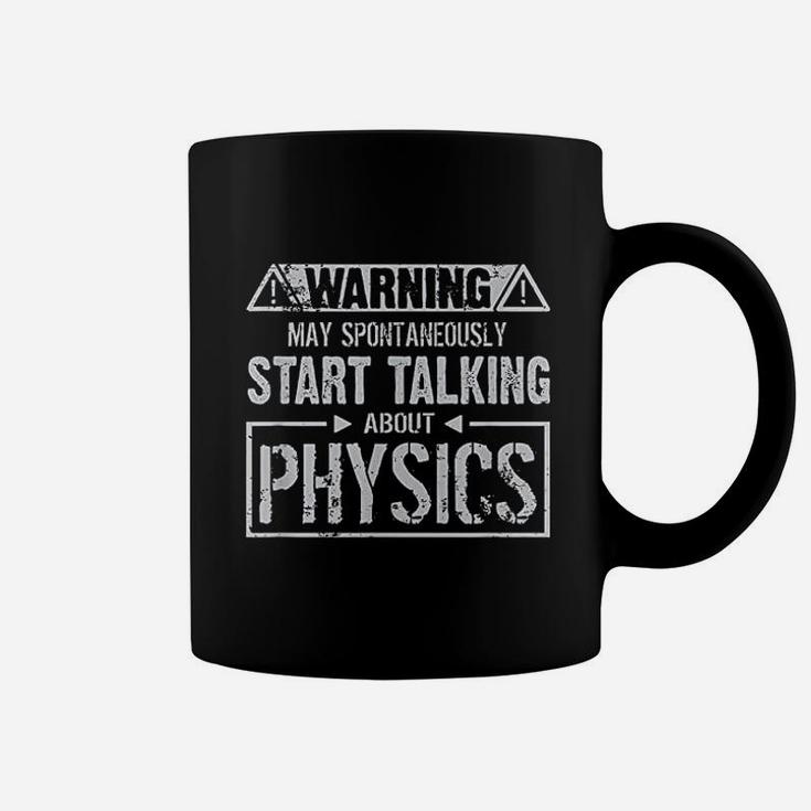 Warning May Start Talking About Physics Coffee Mug