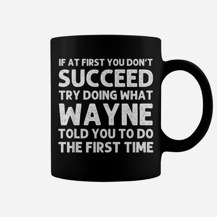 Wayne Gift Name Personalized Birthday Funny Christmas Joke Coffee Mug