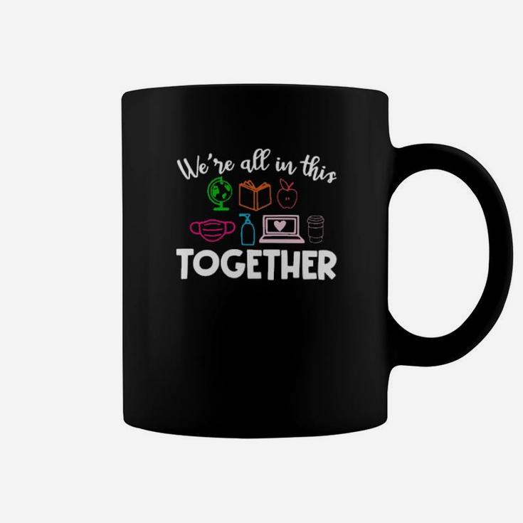 We Are All In This Together Coffee Mug