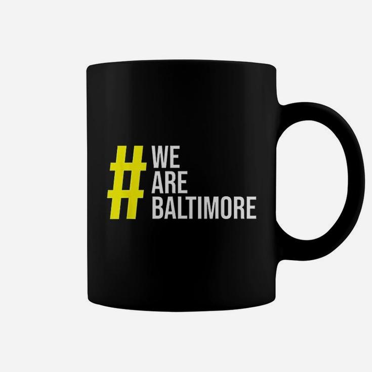 We Are Baltimore Coffee Mug
