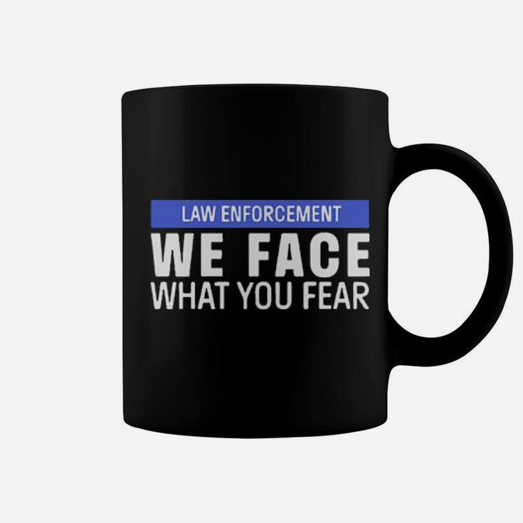 We Face What You Fear Coffee Mug