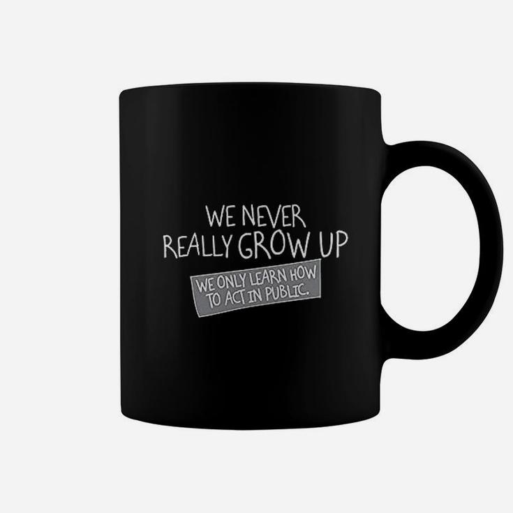 We Never Grow Up Coffee Mug