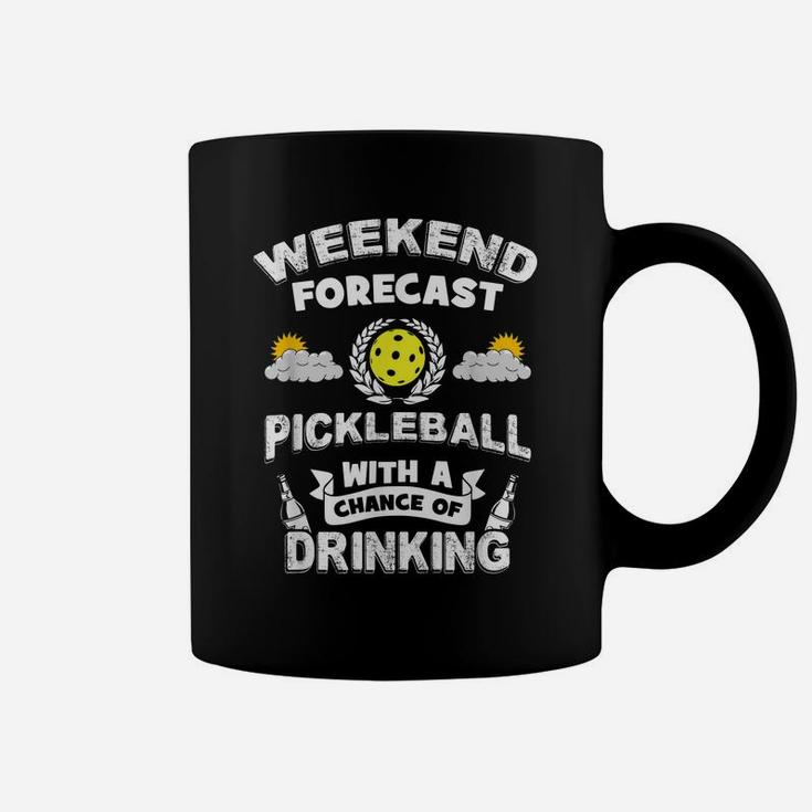 Weekend Forecast Pickleball And Drinking Coffee Mug