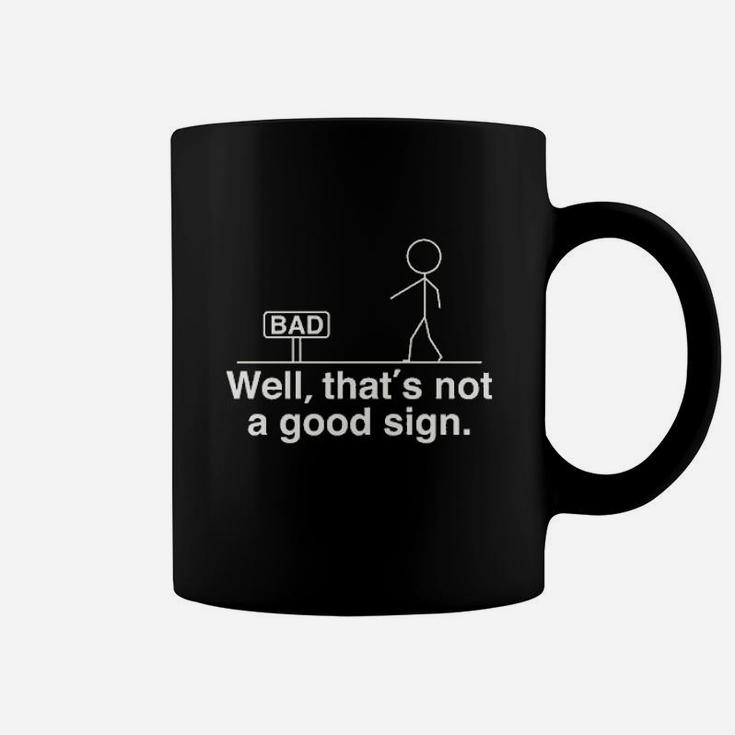 Well That's Not A Good Sign Coffee Mug