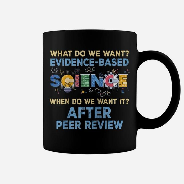 What Do We Want Evidence-Based Science After Peer Review Raglan Baseball Tee Coffee Mug