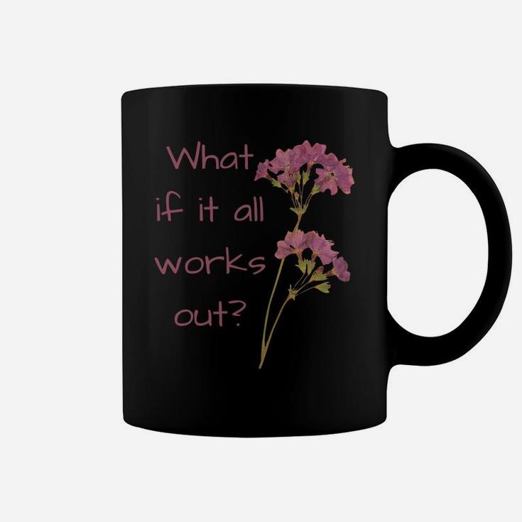 What If It All Works Out Sweatshirt Coffee Mug