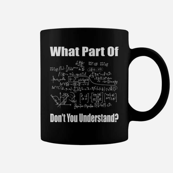 What Part Of Don't You Understand Funny Math Teacher Coffee Mug