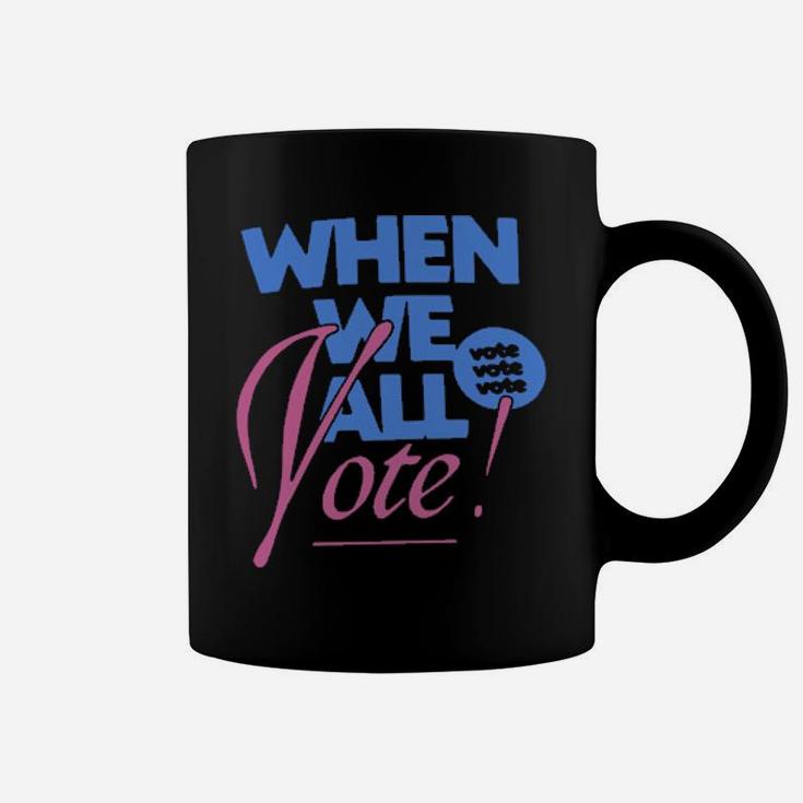 When We All Voted Coffee Mug