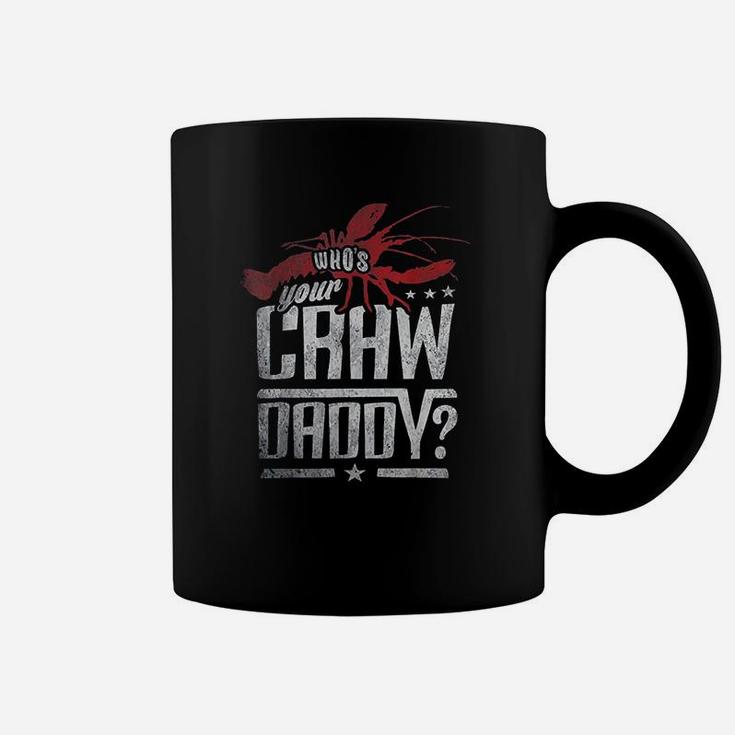 Who Your Craw Daddy Crawfish Boil Funny Cajun Men Coffee Mug
