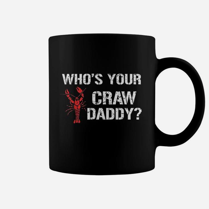 Whos Your Craw Daddy Crawfish Boil Funny Cajun Men Coffee Mug