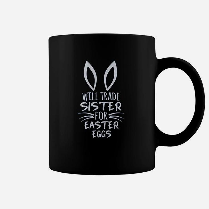 Will Trade Sister For Easter Eggs Coffee Mug