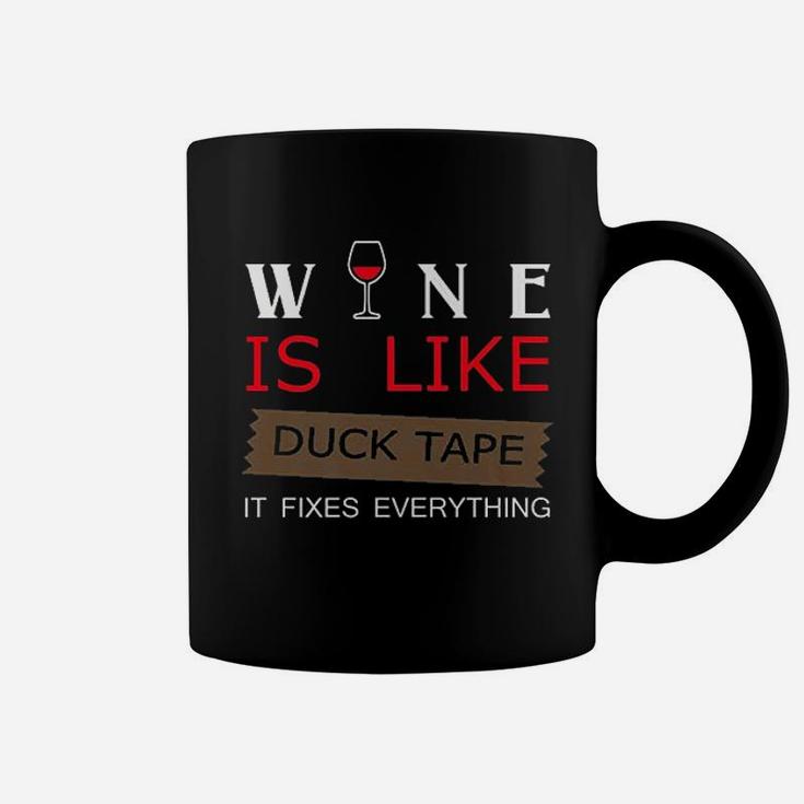 Wine Is Like Duck Tape It Fixes Everything Coffee Mug