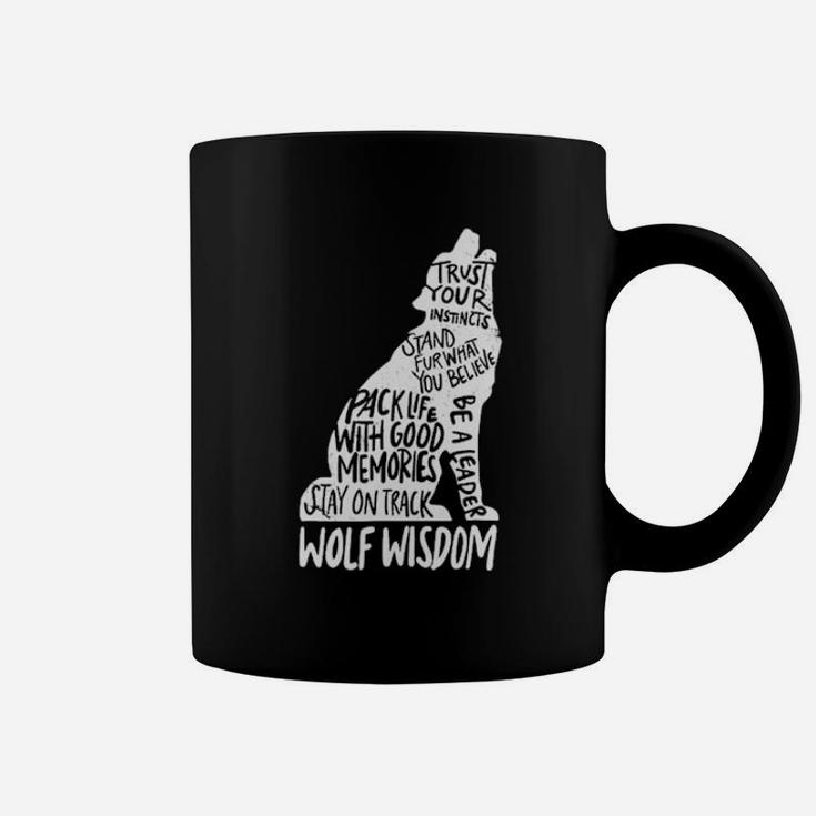 Wolf Wisdom Trust Your Instincts Stand For What You Believe Coffee Mug