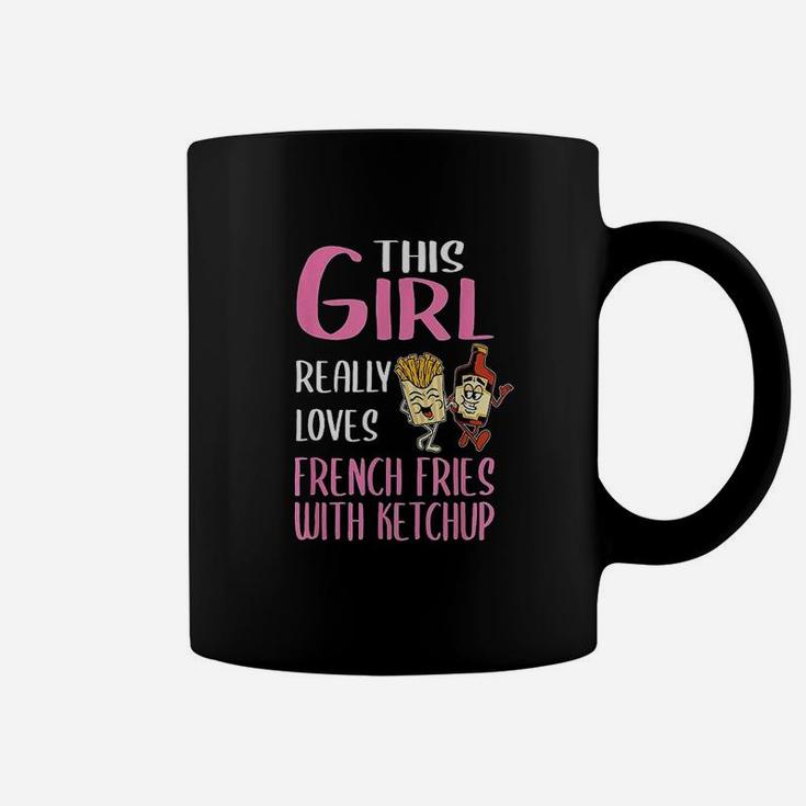 Women This Girl Really Loves French Fries With Ketchup Coffee Mug