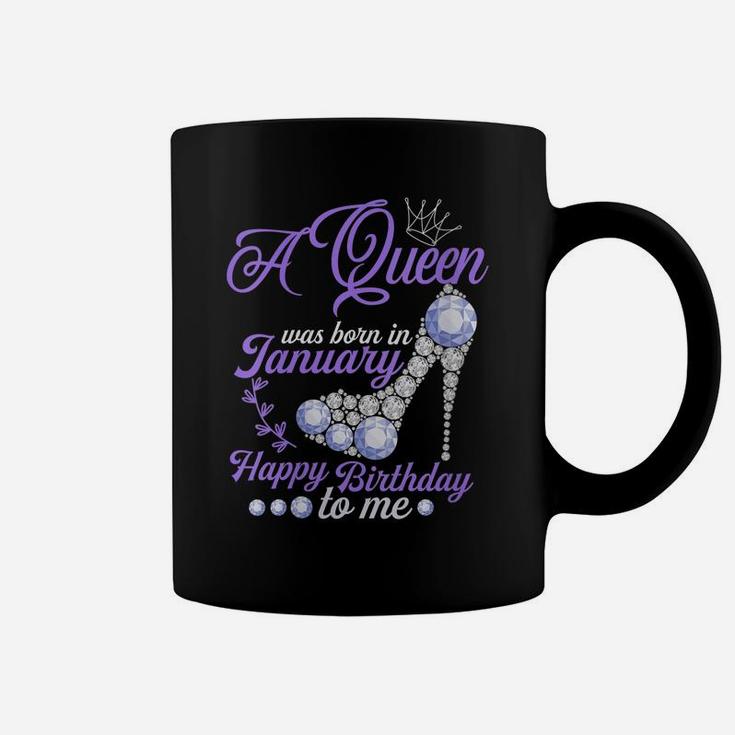 Womens A Queen Was Born In January Happy Birthday To Me Cute Gift Coffee Mug