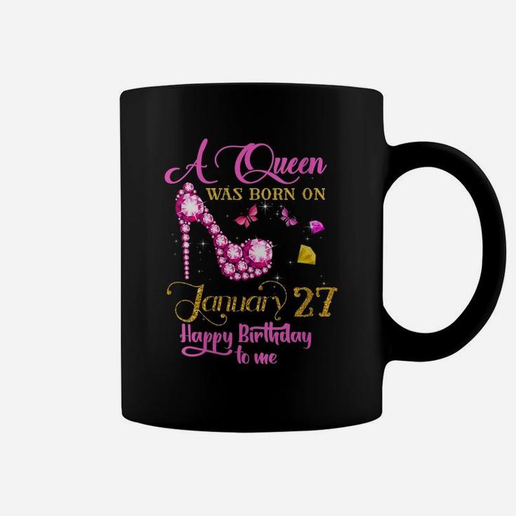 Womens A Queen Was Born On January 27, 27Th January Birthday Gift Coffee Mug